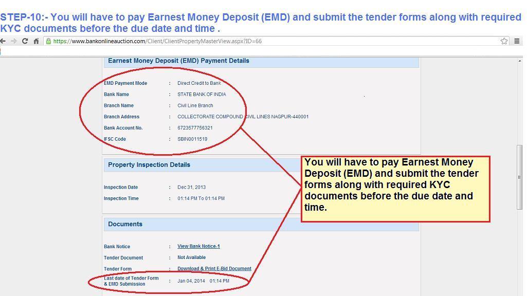 You will have to pay Earnest Money Deposite(EMD) and submit the tender
                    forms along with required KYC documents before the due date and time.